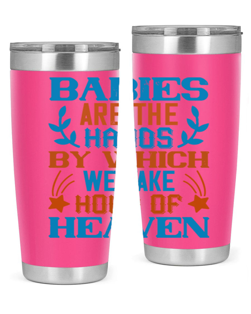 Babies are the hands by which we take hold of heaven Style 131#- baby- tumbler
