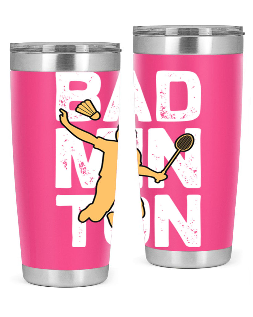 Bad 1452#- badminton- Tumbler