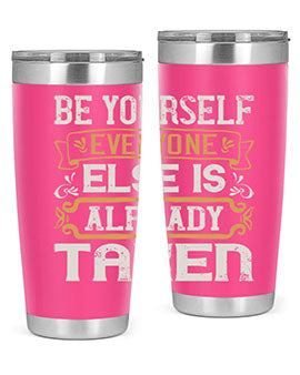 Be yourself everyone else is already taken Style 94#- pig- Tumbler