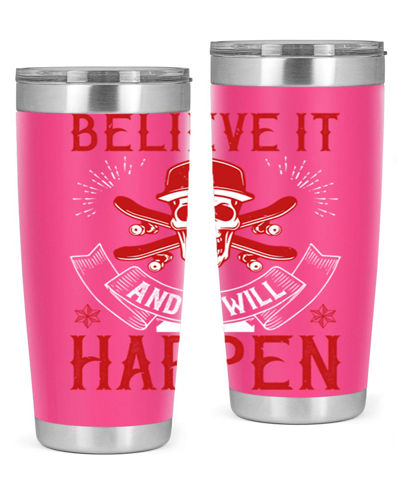 Believe it and it will happen Style 1#- coaching- tumbler