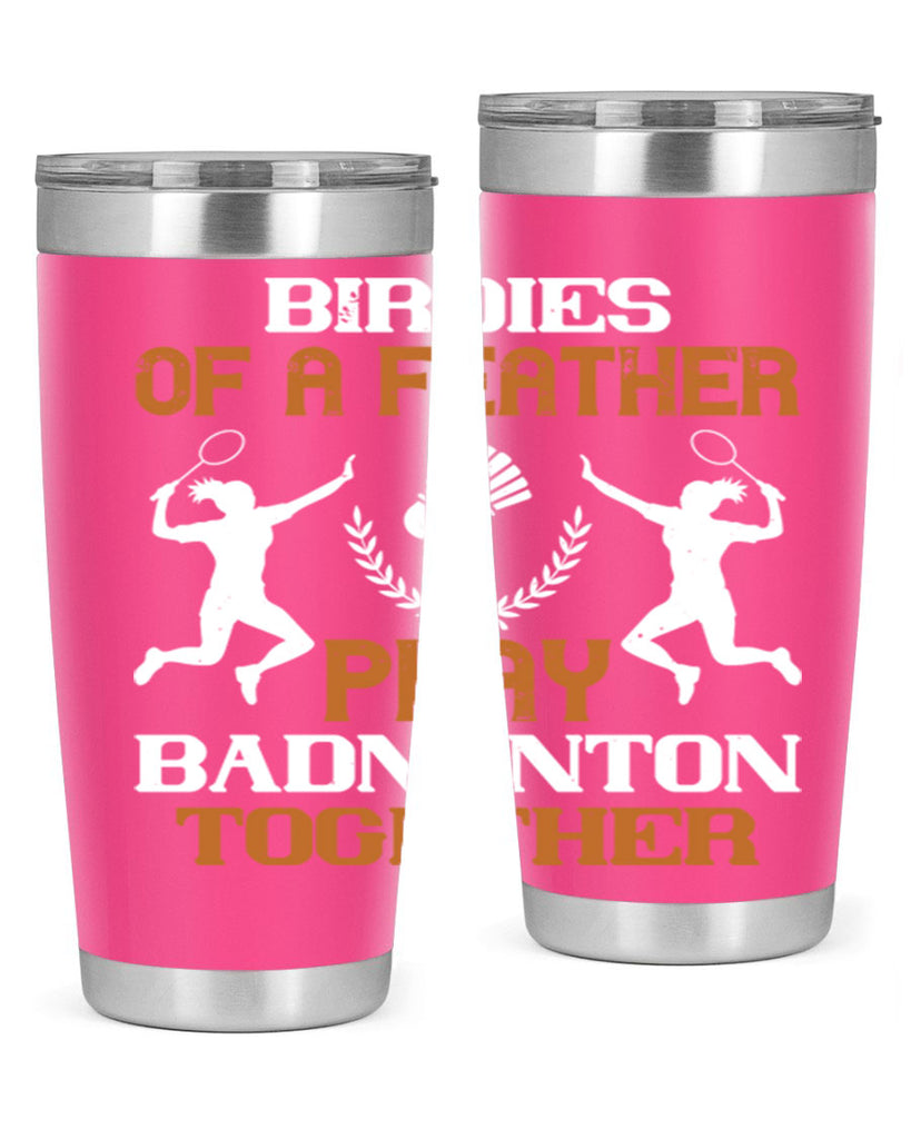 Birdies of a feather play badminton together 2313#- badminton- Tumbler