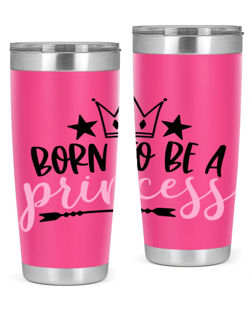Born To Be A Princess Style 110#- baby- tumbler