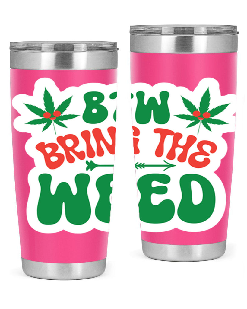 Btw Bring The Weed 24#- marijuana- Tumbler