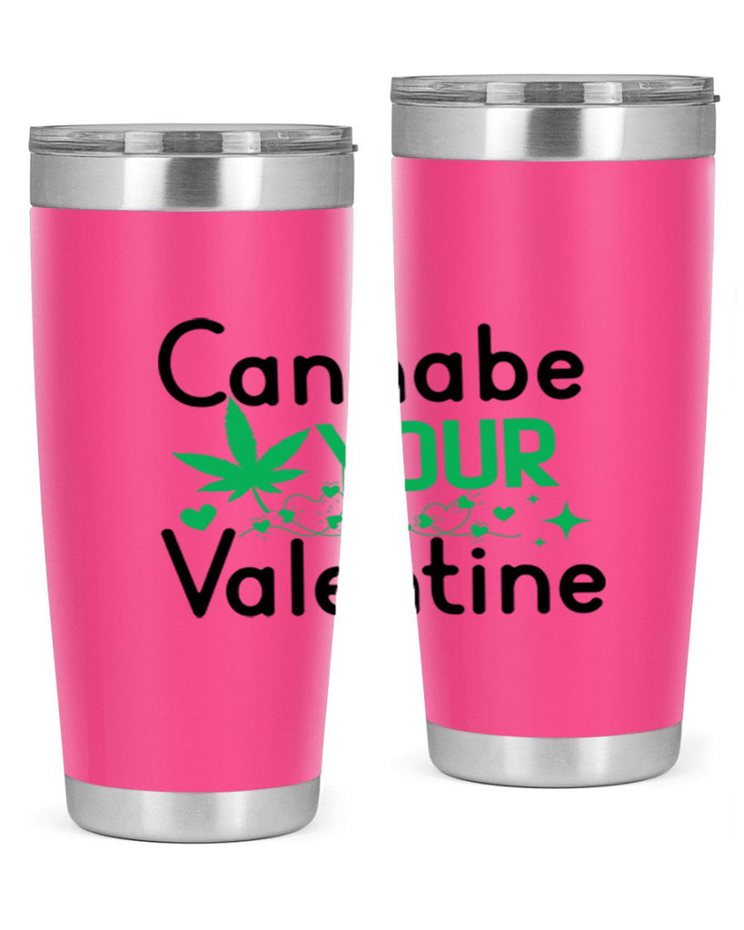 Cannabe Your Valentine 33#- marijuana- Tumbler