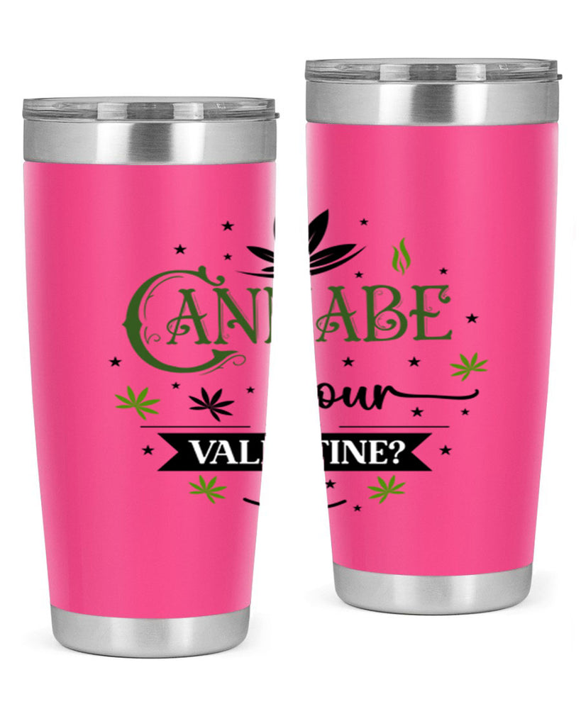 Cannabe Your Valentine 34#- marijuana- Tumbler