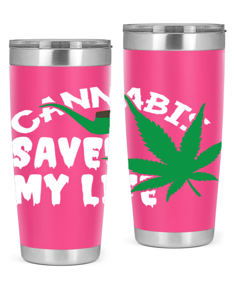 Cannabis saved my life 53#- marijuana- Tumbler