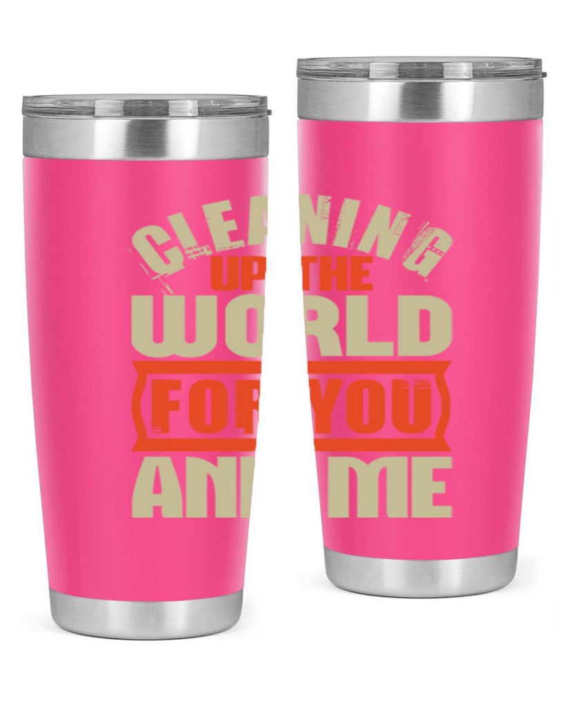 Cleaning up the world for you and me Style 37#- cleaner- tumbler