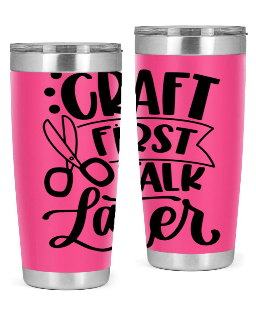 Craft First Talk Later 41#- crafting- Tumbler