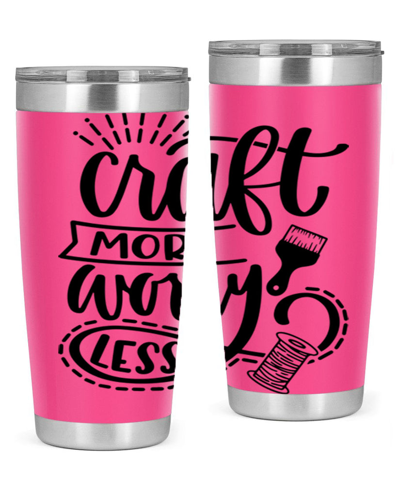 Craft More Worry Less 38#- crafting- Tumbler