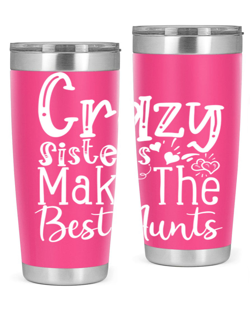 Crazy Sisters Make The Best Aunts Style 12#- aunt- Tumbler