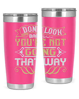 Dont look back youre not going that way Style 88#- pig- Tumbler