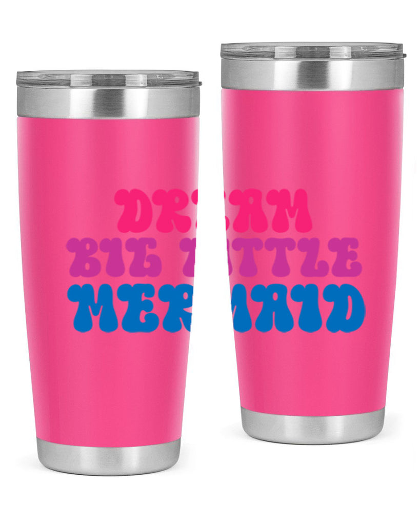 Dream Big Little Mermaid 114#- mermaid- Tumbler