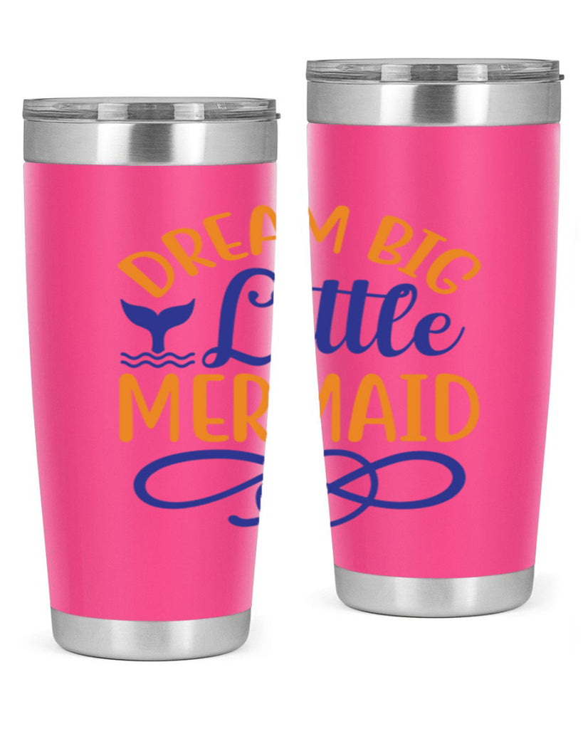 Dream Big Little Mermaid 115#- mermaid- Tumbler