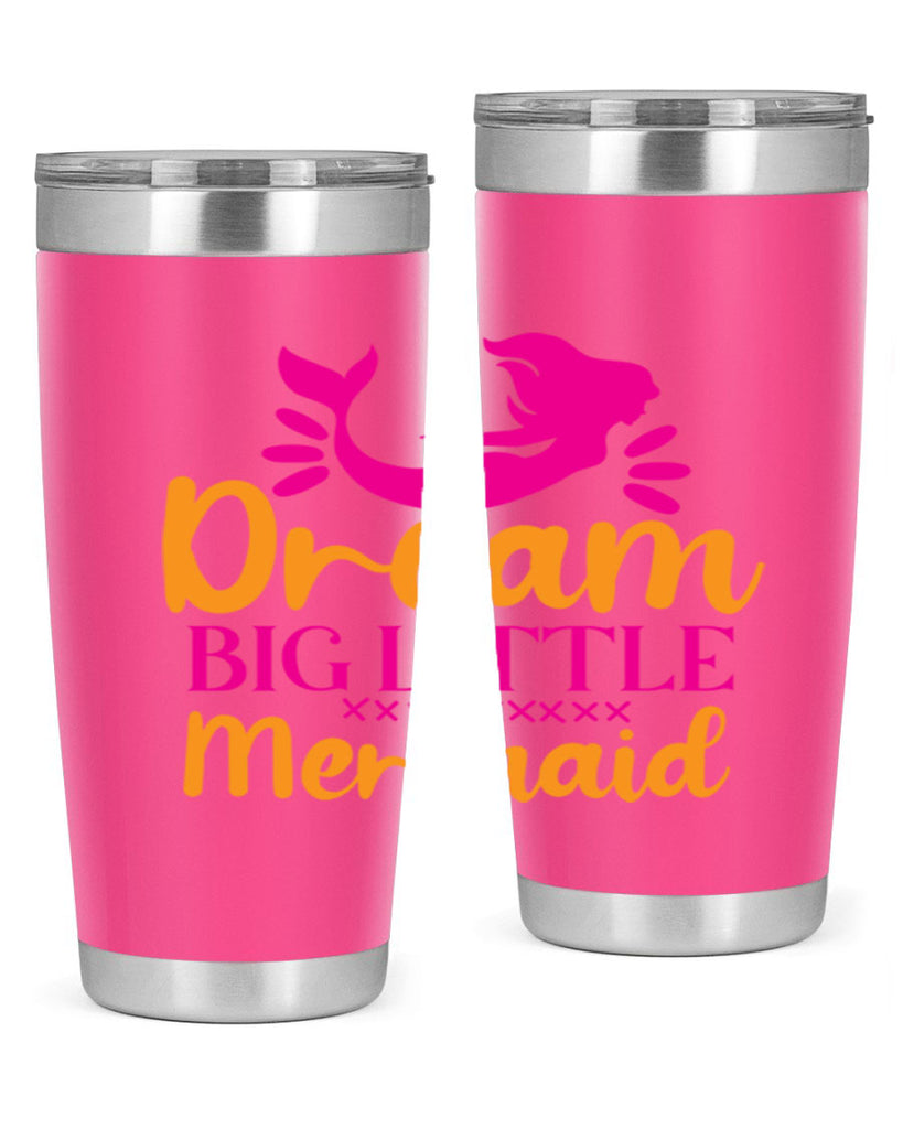 Dream Big Little Mermaid 117#- mermaid- Tumbler