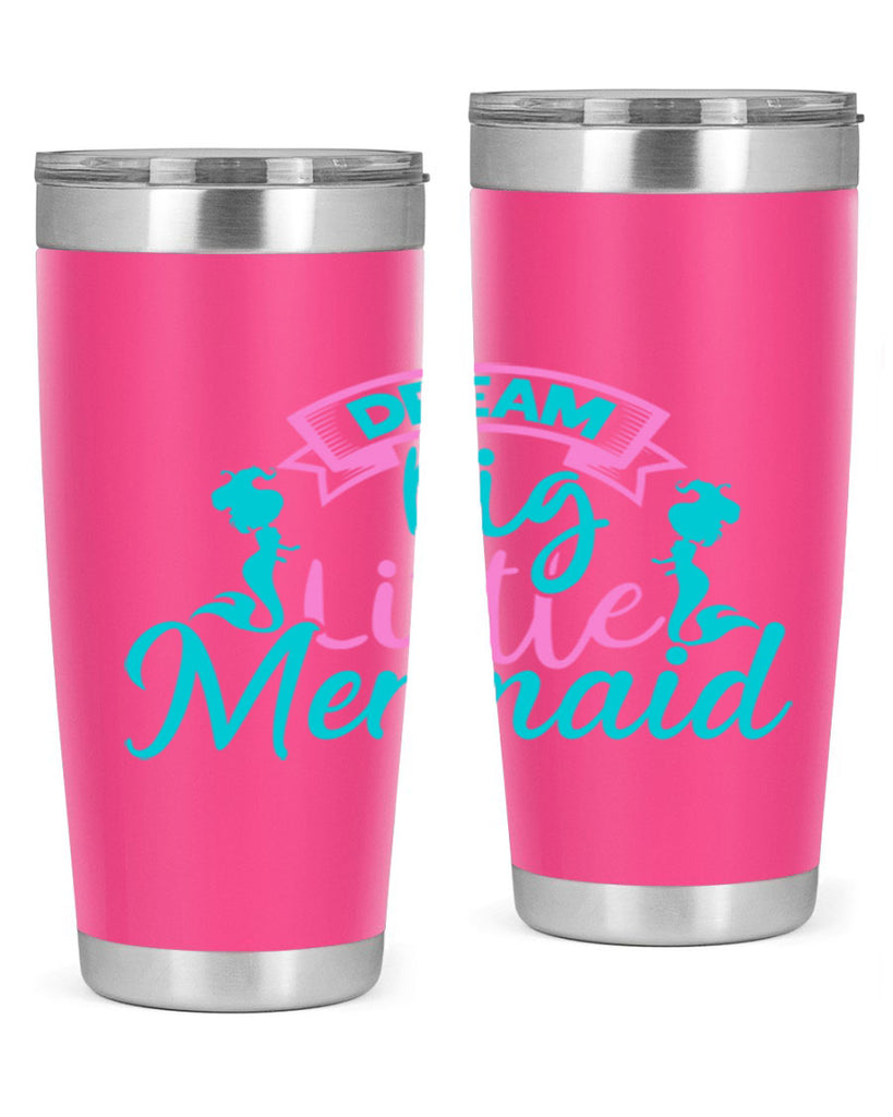Dream Big Little Mermaid 122#- mermaid- Tumbler