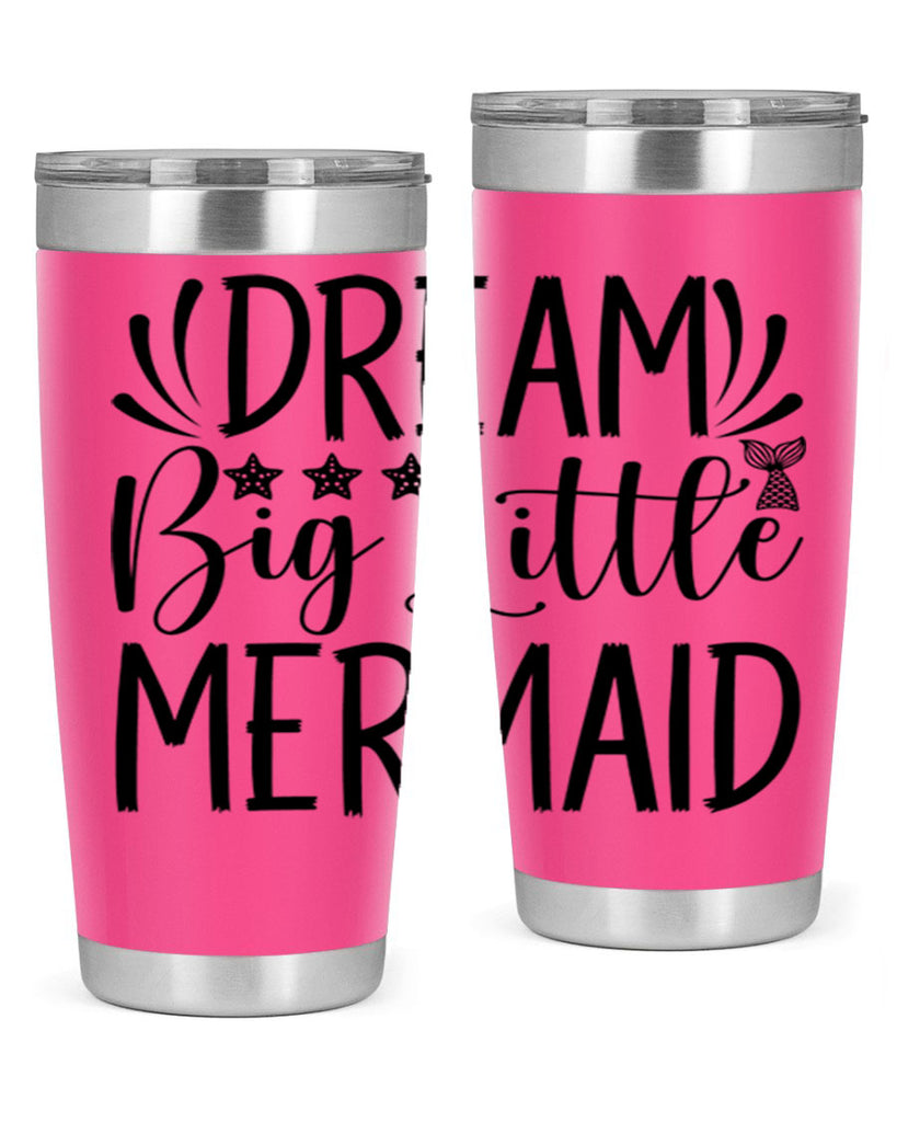 Dream Big Little Mermaid 126#- mermaid- Tumbler