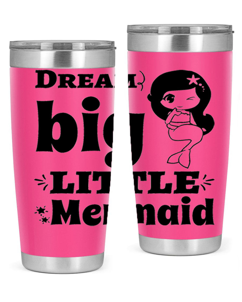 Dream big little Mermaid 127#- mermaid- Tumbler