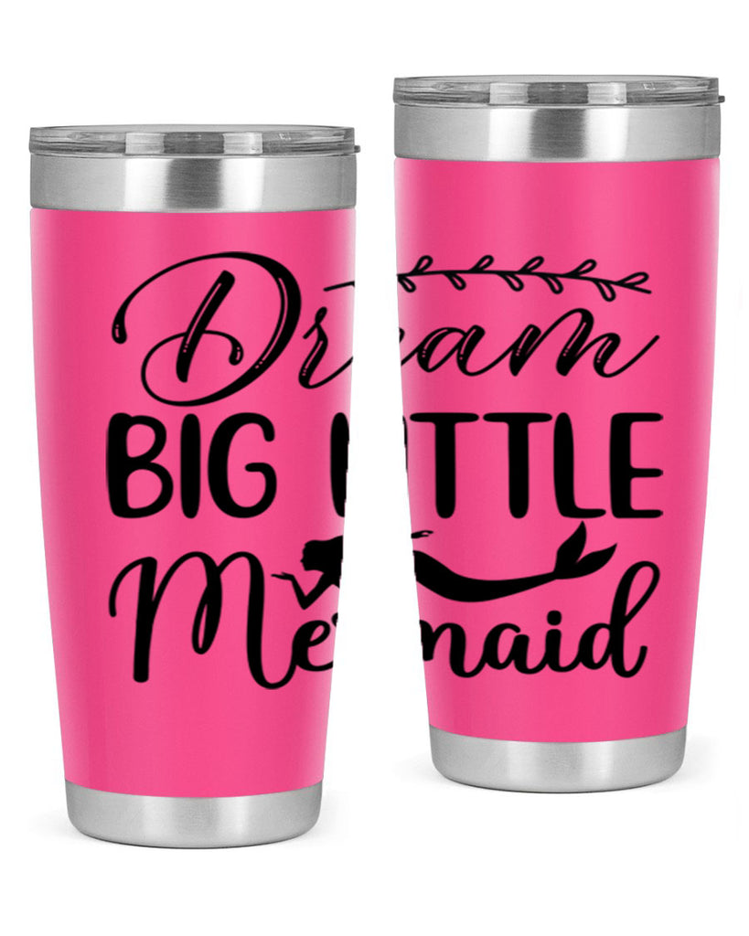 Dream big little mermaid 125#- mermaid- Tumbler