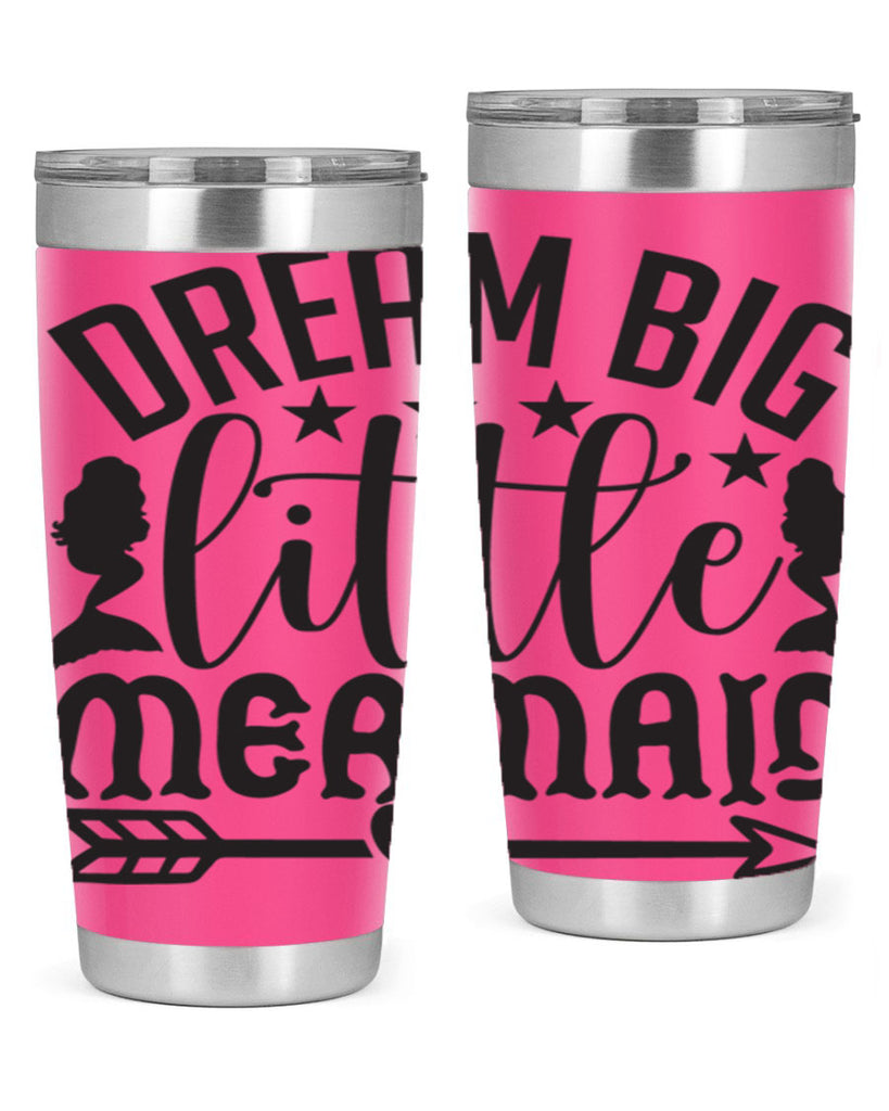 Dream big little mermaid 129#- mermaid- Tumbler