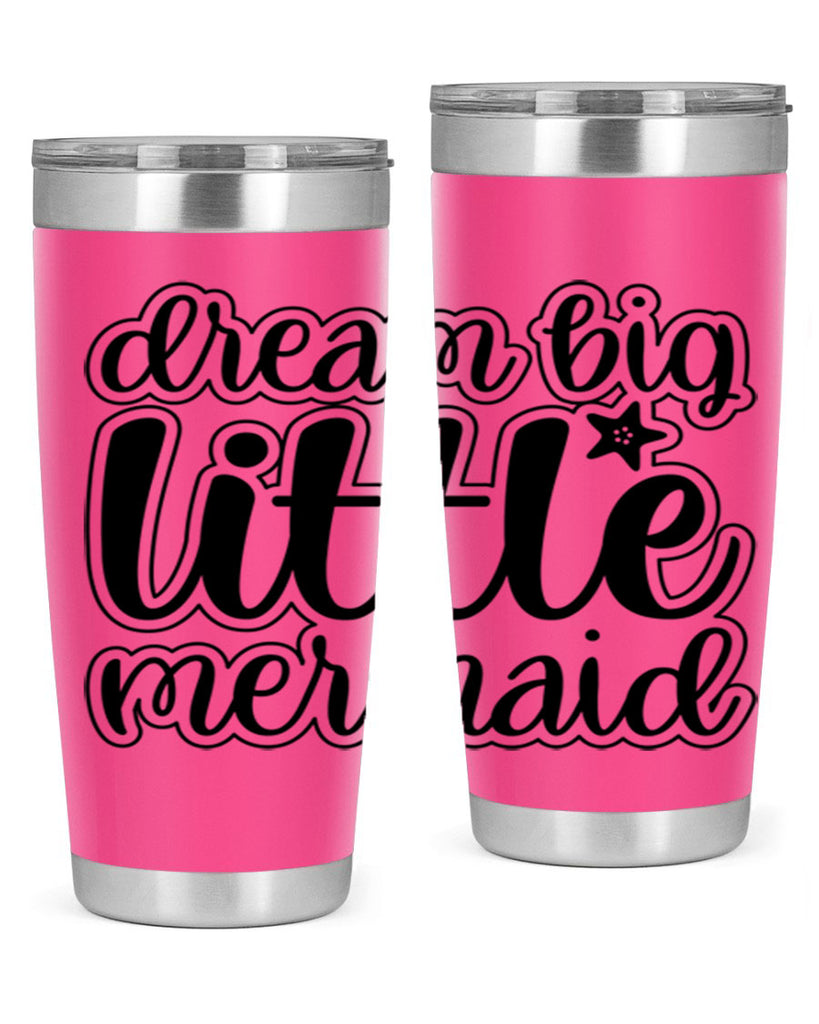 Dream big little mermaid 130#- mermaid- Tumbler
