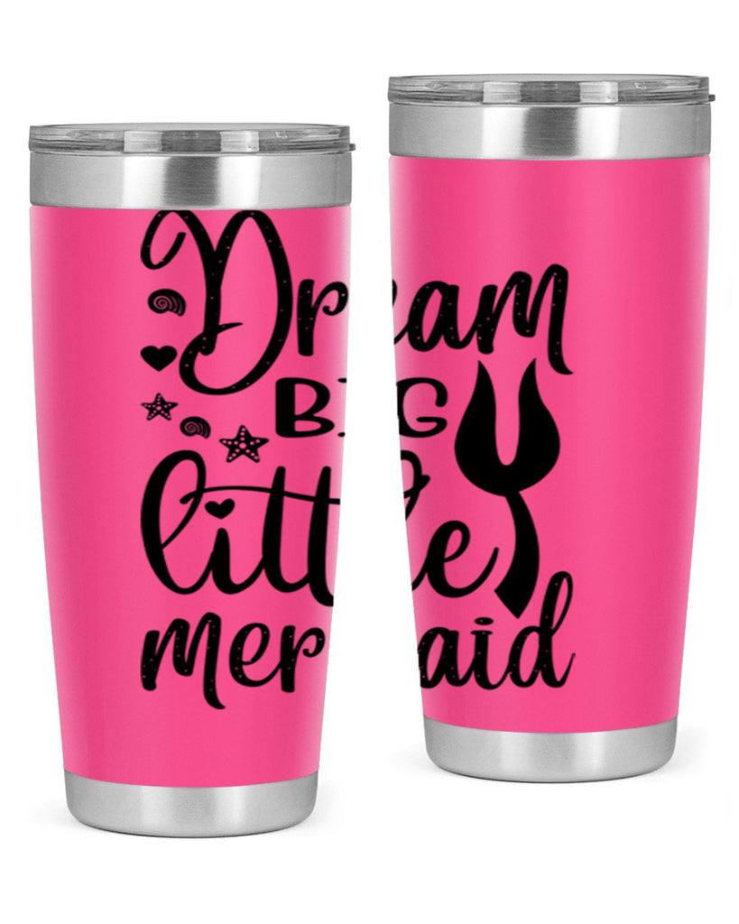 Dream big little mermaid 136#- mermaid- Tumbler