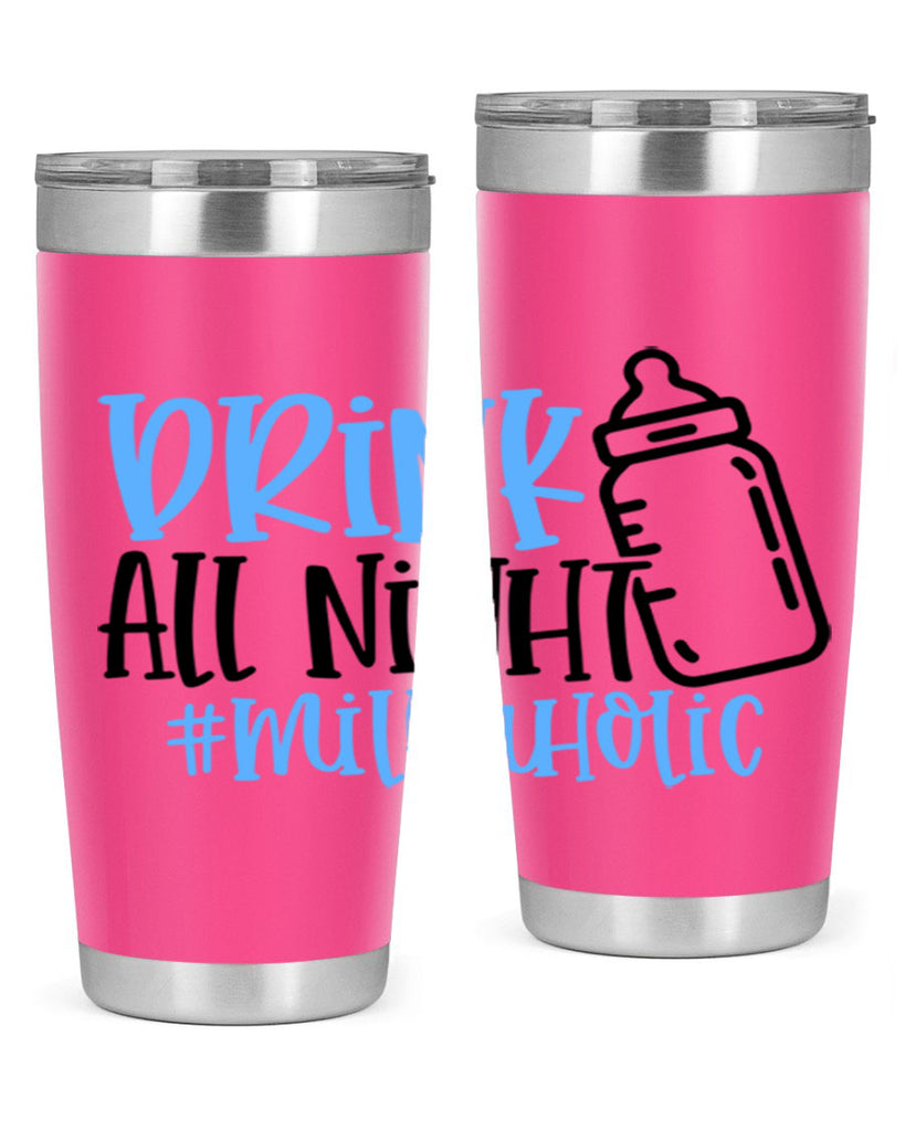 Drink All Night Milkaholic Style 99#- baby- tumbler