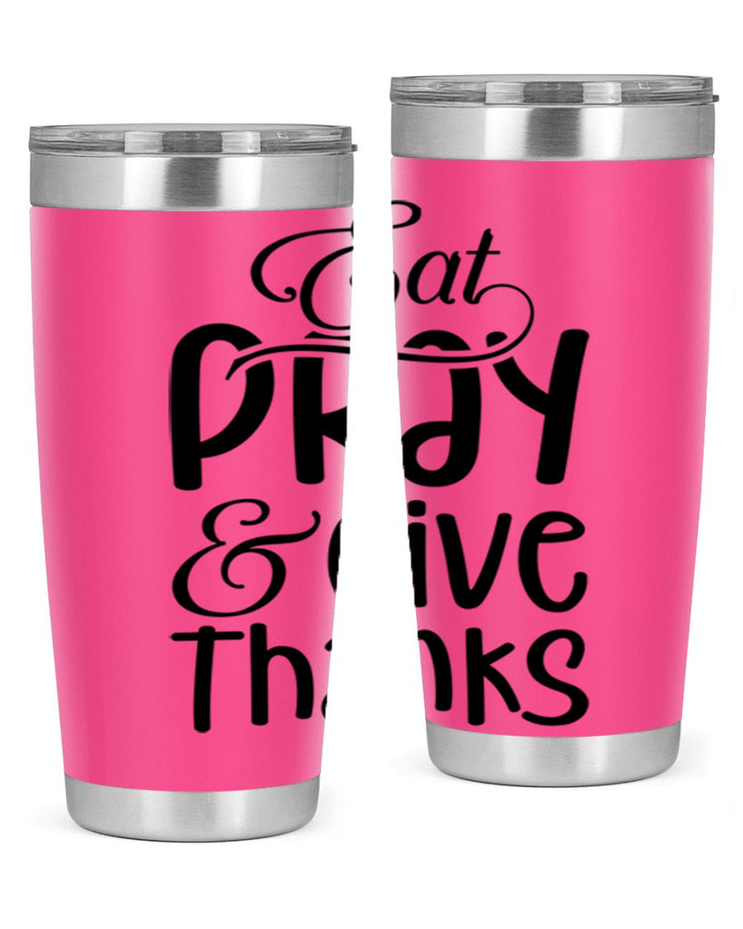 Eat Pray and Give Thanks 75#- fall- Tumbler