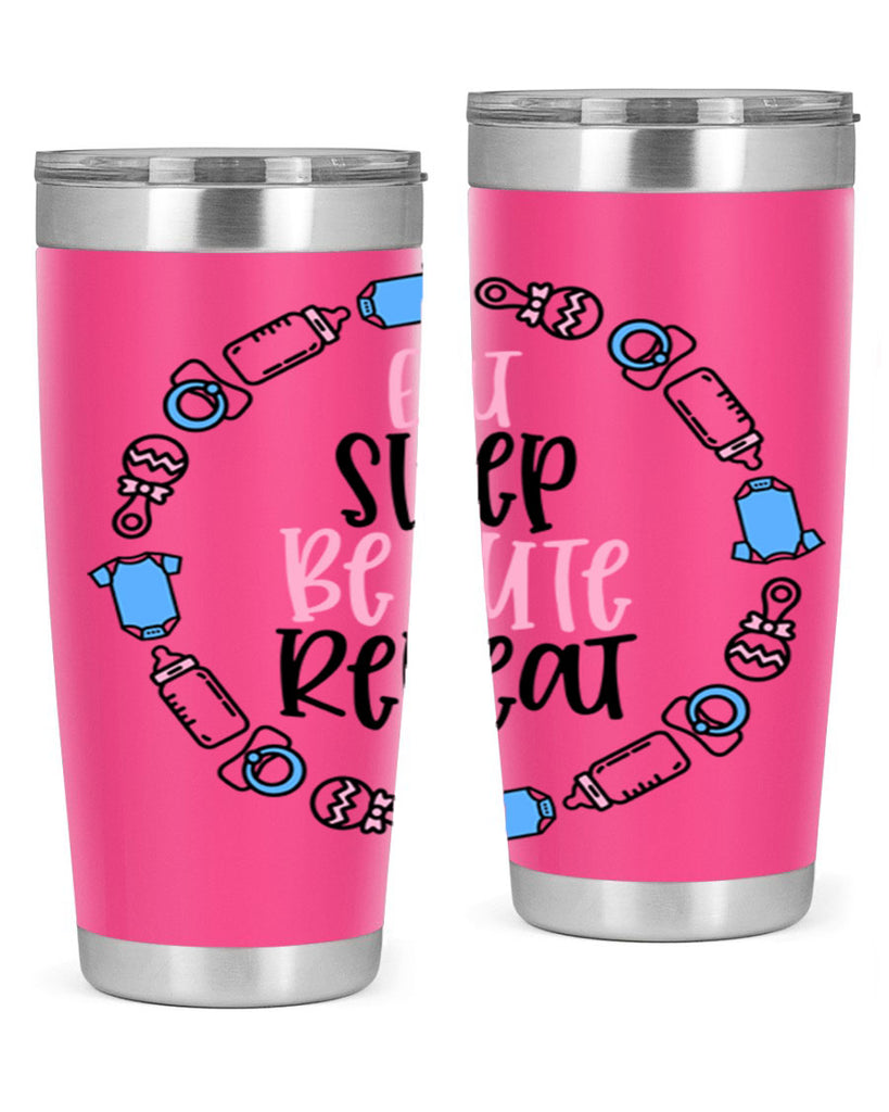 Eat Sleep Be Cute Repeat Style 98#- baby- tumbler