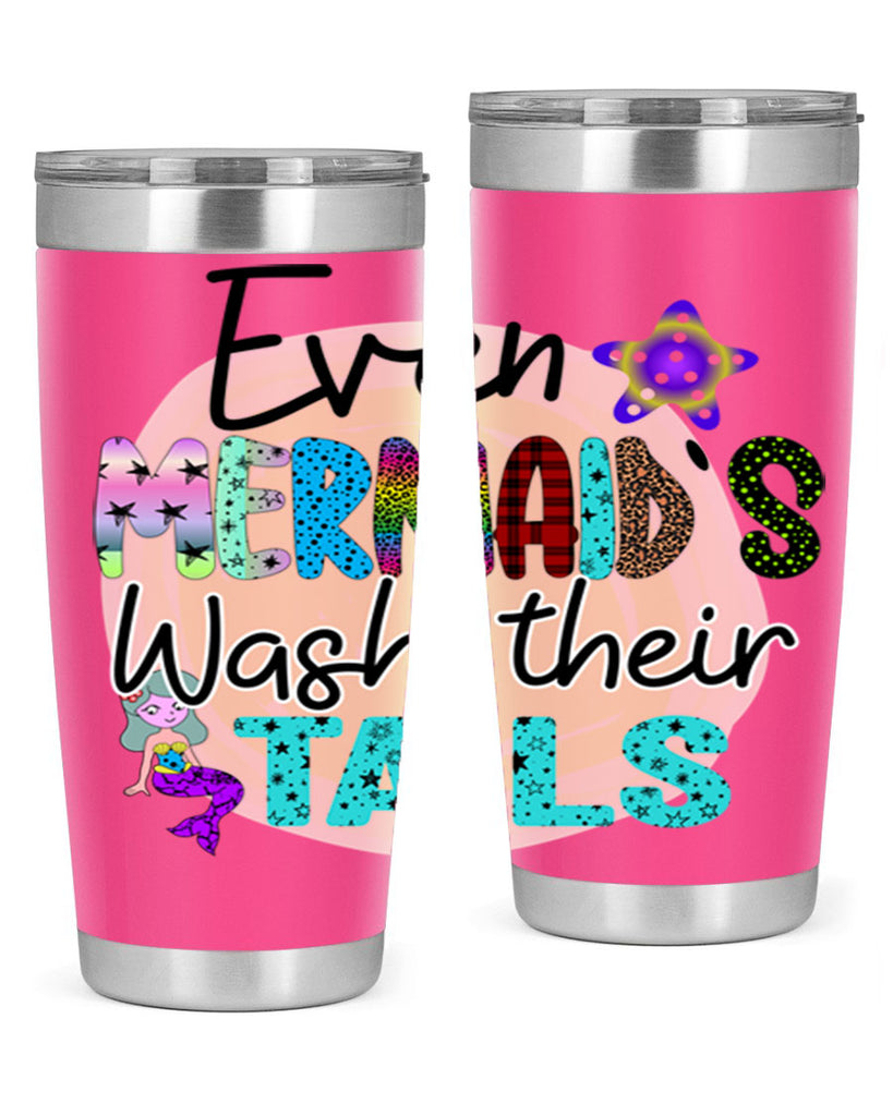 Even Mermaids Wash their Tails 160#- mermaid- Tumbler