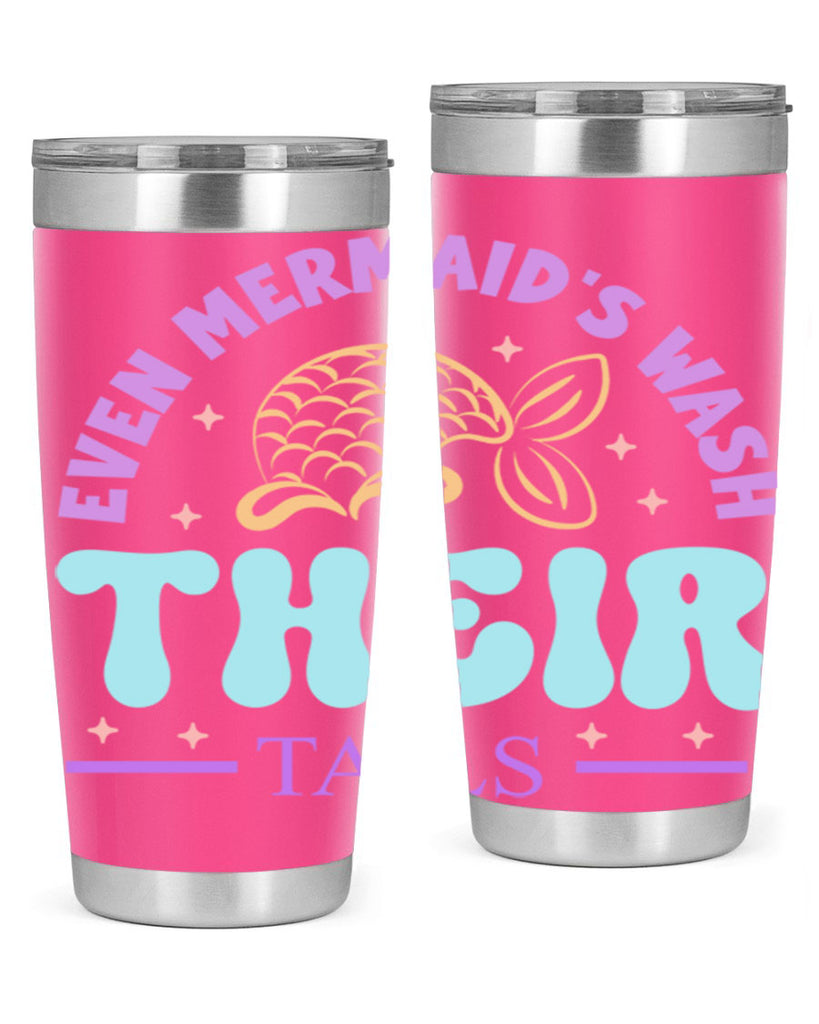 Even Mermaids Wash their Tails 162#- mermaid- Tumbler