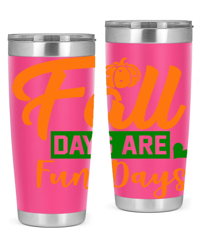 Fall Days Are Fun Days 96#- fall- Tumbler