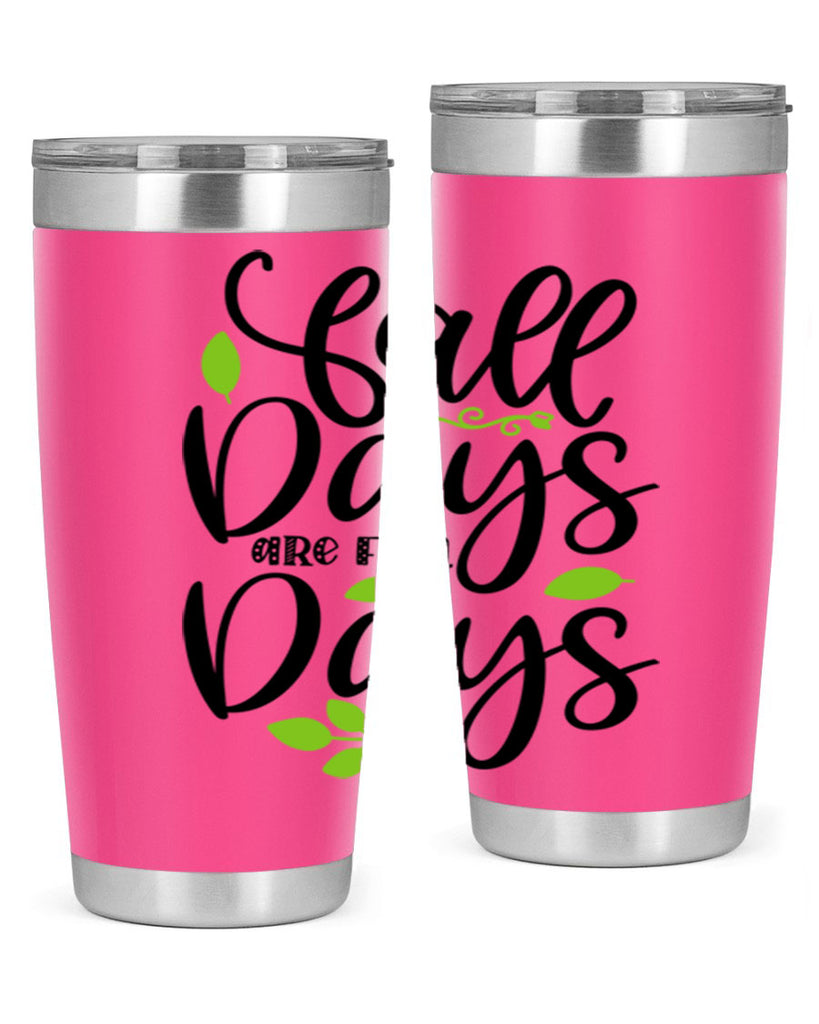 Fall Days Are Fun Days 97#- fall- Tumbler