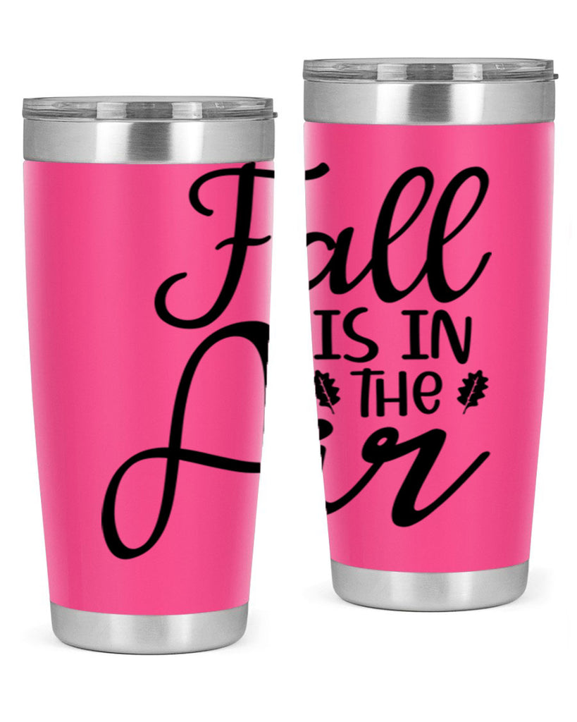 Fall Is In The Air 111#- fall- Tumbler
