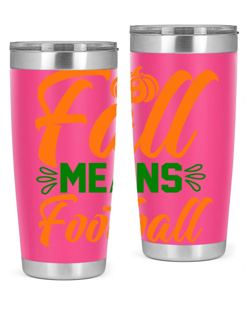 Fall Means Football 122#- fall- Tumbler