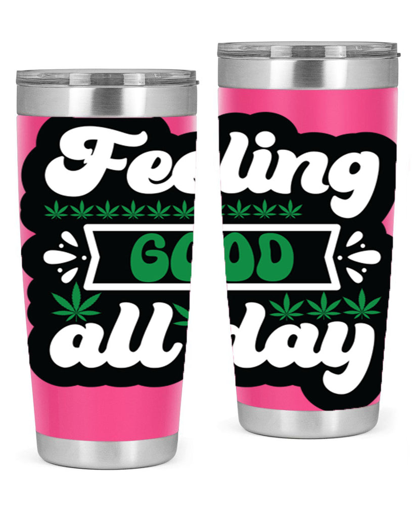 Feeling good all day 82#- marijuana- Tumbler