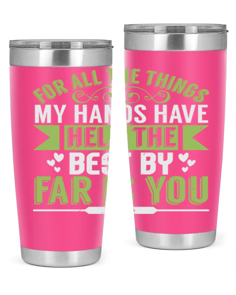 For all the things my hands have held is you Style 273#- baby- tumbler