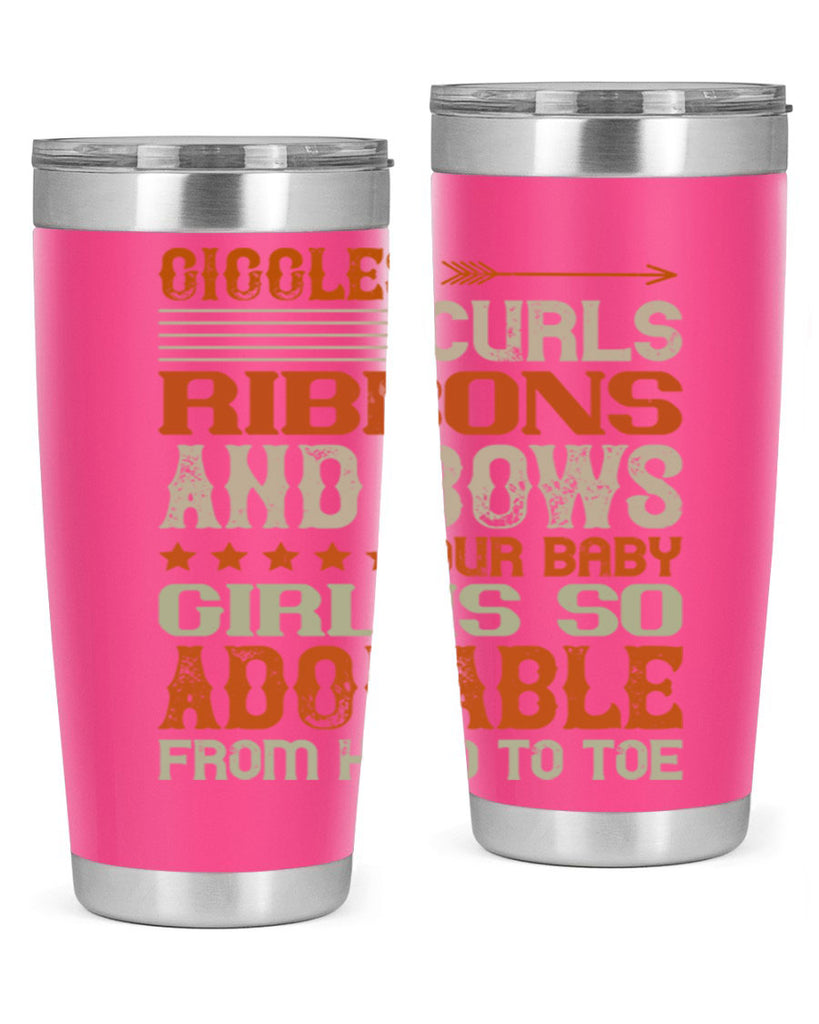 Giggles curls ribbons and bows Our baby girl is so adorable from head to toe Style 122#- baby- tumbler