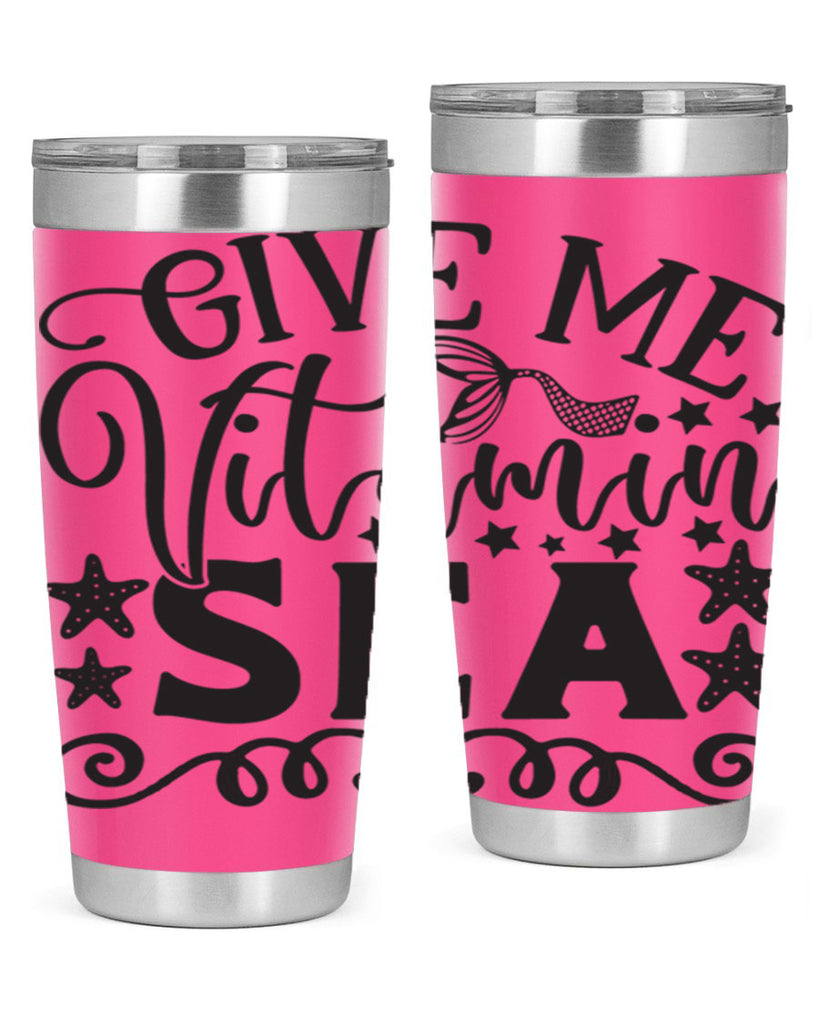 Give me vitamin sea 191#- mermaid- Tumbler