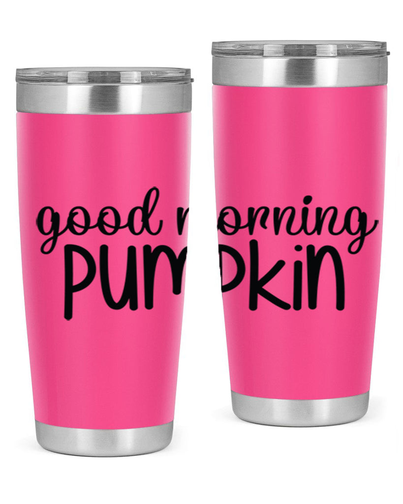 Good Morning Pumpkin 209#- fall- Tumbler