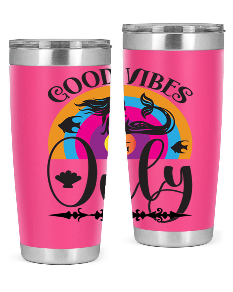 Good vibes only 199#- mermaid- Tumbler