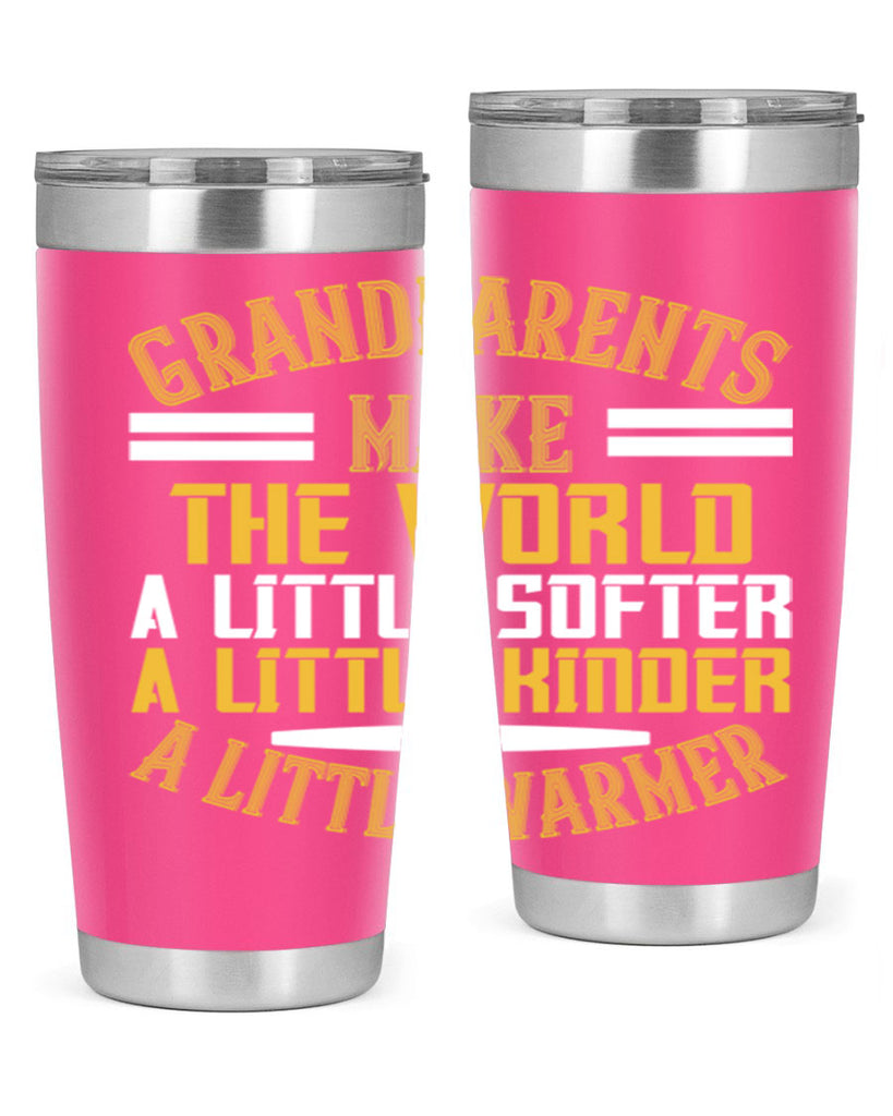 Grandparents make the world … a little softer a little kinder a little warmer 76#- grandma - nana- Tumbler