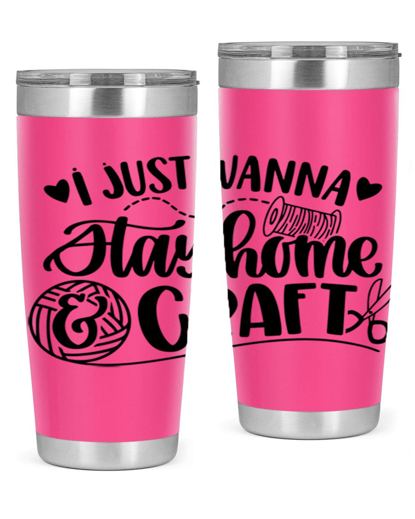 I Just Wanna Stay Home Craft 21#- crafting- Tumbler