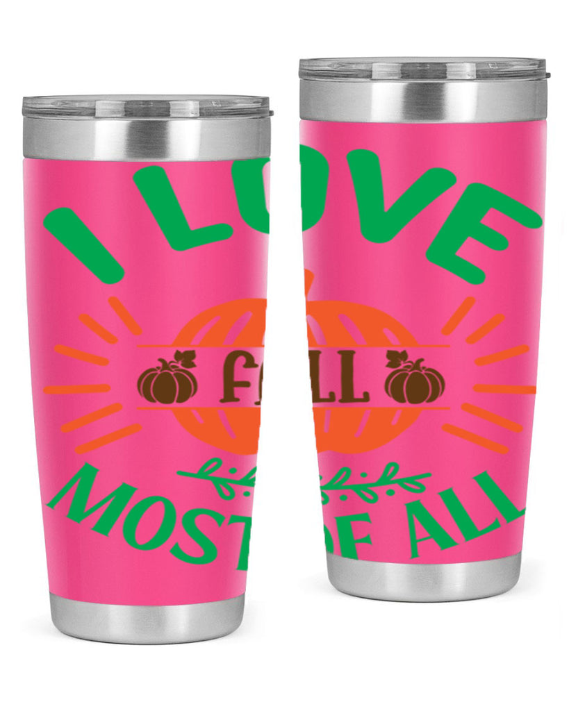 I Love Fall Most Of All 336#- fall- Tumbler