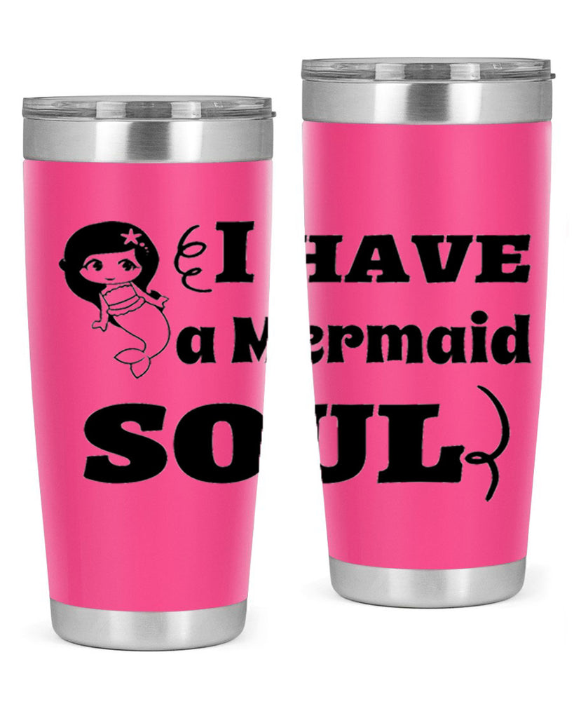 I have a Mermaid soul 227#- mermaid- Tumbler