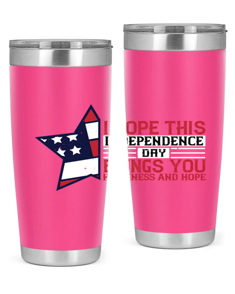 I hope this Independence Day brings you happiness and hope Style 113#- Fourt Of July- Tumbler