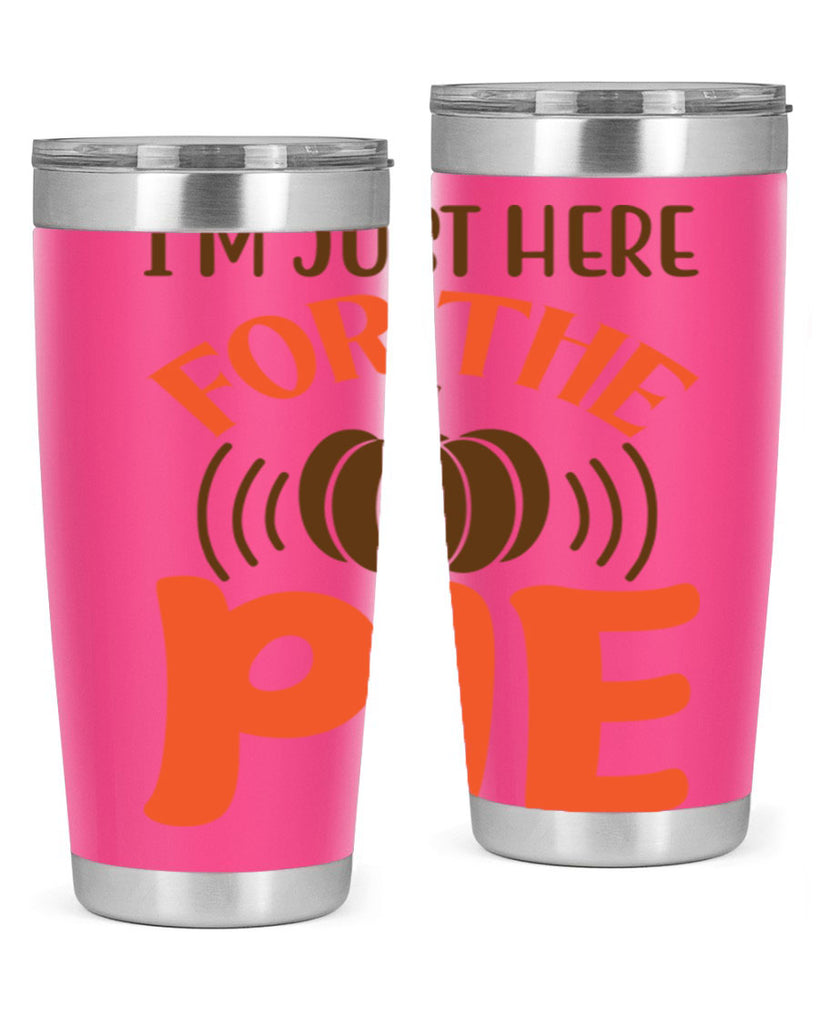 I m Just Here for the Pie 340#- fall- Tumbler
