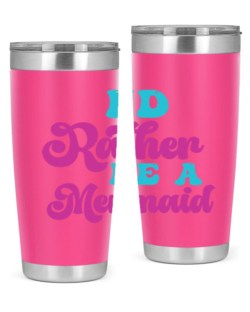 Id Rather Be A Mermaid 220#- mermaid- Tumbler