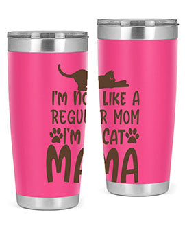 Im Not Like A Regular Mom Im A Cat Mama Style 17#- cat- Tumbler