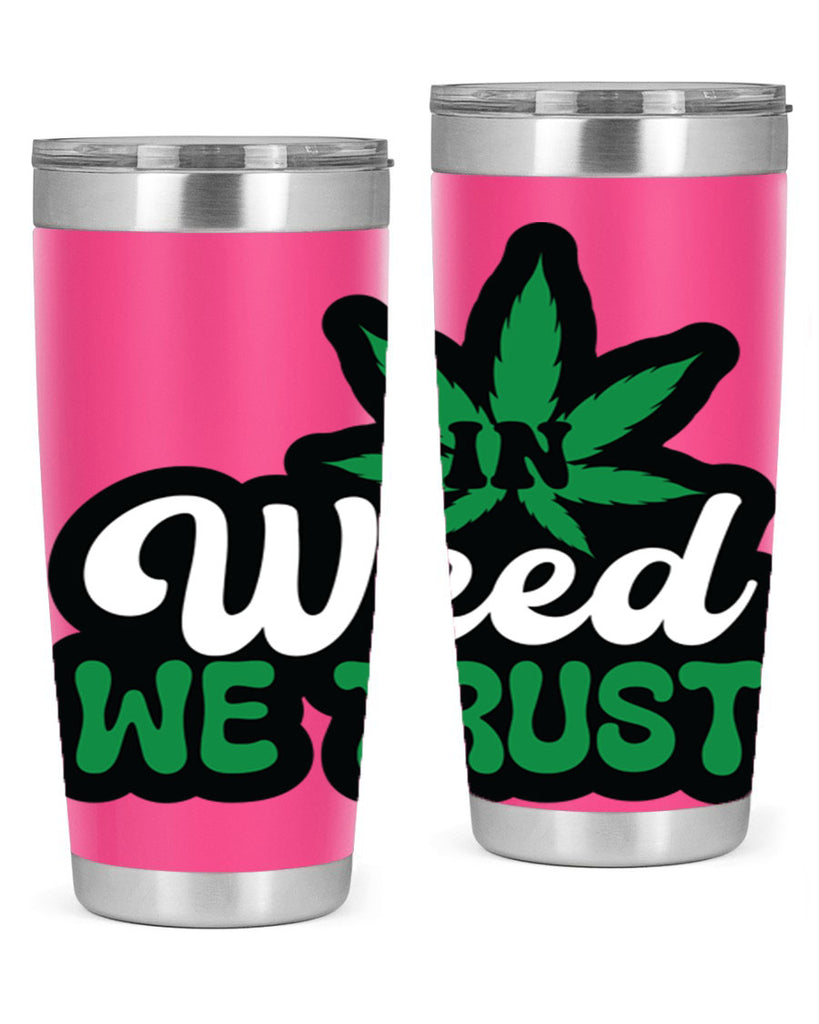 In weed we trust 148#- marijuana- Tumbler