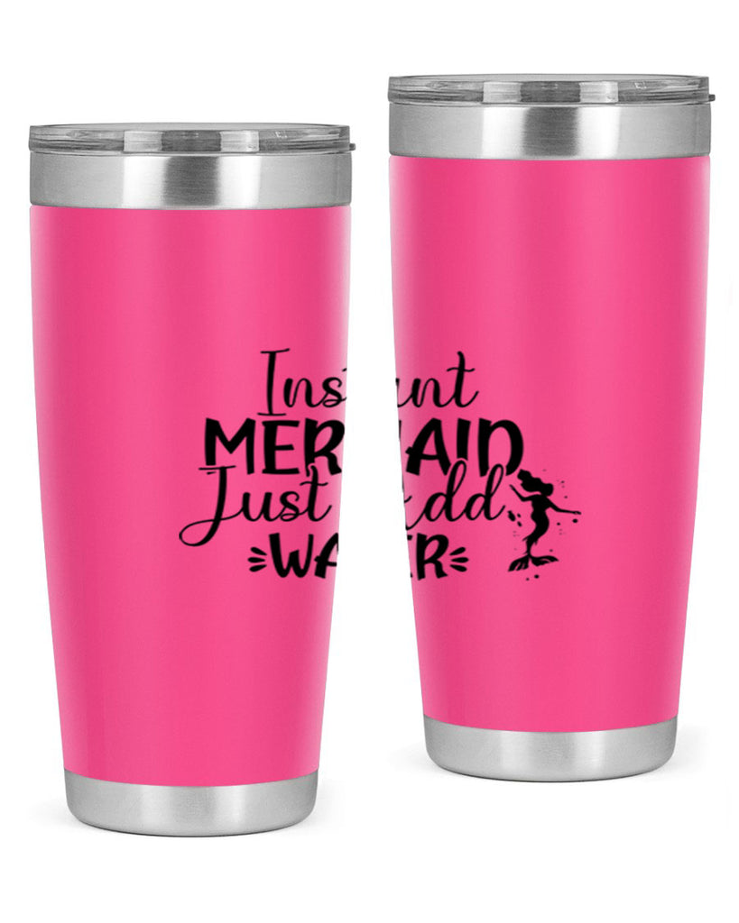 Instant Mermaid Just Add Water 269#- mermaid- Tumbler